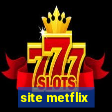 site metflix
